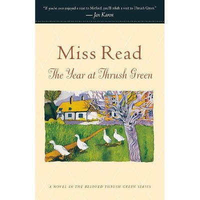 The Year at Thrush Green - by  Read (Paperback)