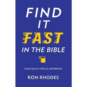 Find It Fast in the Bible - by  Ron Rhodes (Paperback) - 1 of 1