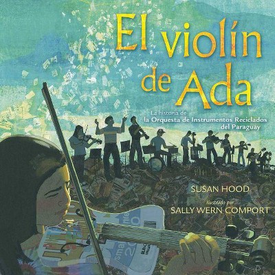 El Violín de ADA (Ada's Violin) - by  Susan Hood (Hardcover)