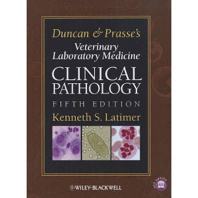 Duncan and Prasse's Veterinary Laboratory Medicine - 5th Edition by  Kenneth S Latimer (Hardcover)