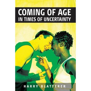 Coming of Age in Times of Uncertainty - by  Harry Blatterer (Paperback) - 1 of 1