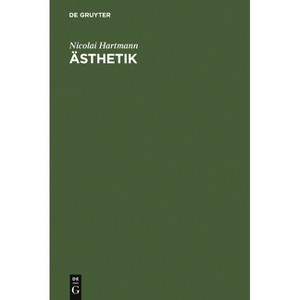 Ästhetik - 2nd Edition by  Nicolai Hartmann (Hardcover) - 1 of 1