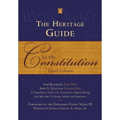 The Heritage Guide to the Constitution - by  Josh Blackman & John Malcolm (Hardcover)