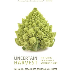 Uncertain Harvest - (Digestions) by Ian Mosby & Sarah Rotz & Evan D G Fraser - 1 of 1