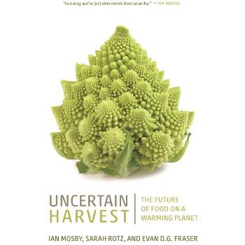 Uncertain Harvest - (Digestions) by Ian Mosby & Sarah Rotz & Evan D G Fraser