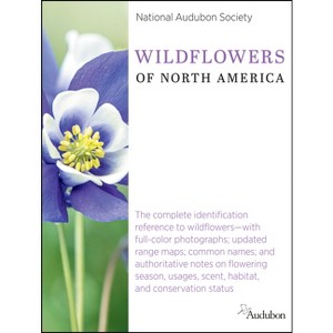 National Audubon Society Wildflowers of North America - (National Audubon Society Complete Guides) (Hardcover) - 1 of 1