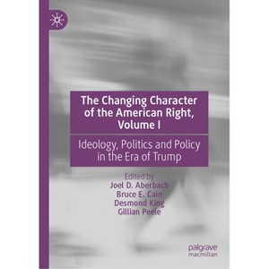 The Changing Character of the American Right, Volume I - by  Joel D Aberbach & Bruce E Cain & Desmond King & Gillian Peele (Hardcover) - 1 of 1
