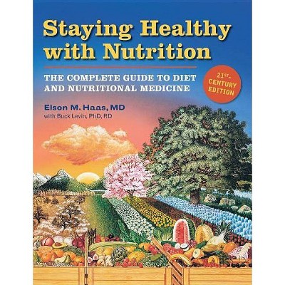 Staying Healthy with Nutrition, REV - by  Elson Haas & Buck Levin (Paperback)