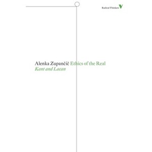 Ethics of the Real - (Radical Thinkers) by  Alenka Zupancic (Paperback) - 1 of 1