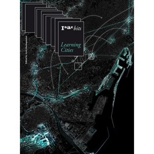 Iaac Bits 10 - Learning Cities - by  Areti Markopoulou (Paperback) - 1 of 1