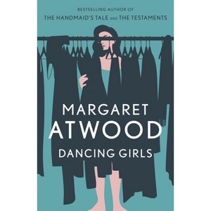 Dancing Girls - by  Margaret Atwood (Paperback) - 1 of 1