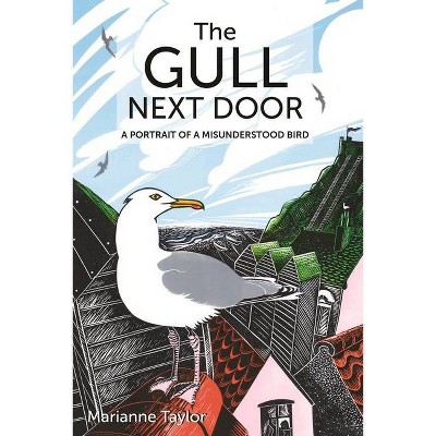 The Gull Next Door - (Wild Nature Press) by  Marianne Taylor (Hardcover)