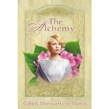The Alchemy - (Creole) by  Gilbert Morris & Morris Gilbert (Paperback)