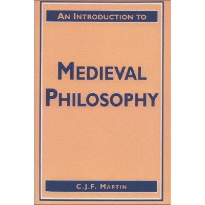 An Introduction to Medieval Philosophy - by  Christopher Martin (Paperback)