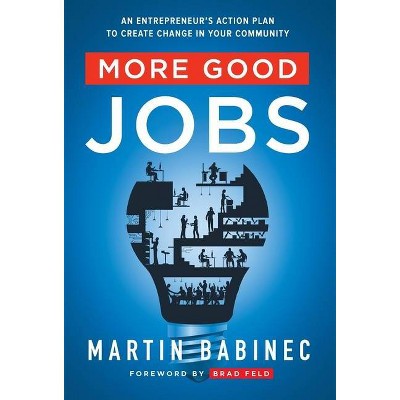 More Good Jobs - by  Martin Babinec (Hardcover)