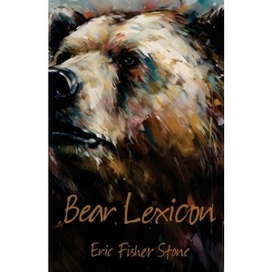Bear Lexicon - by  Eric Fisher Stone (Paperback) - 1 of 1
