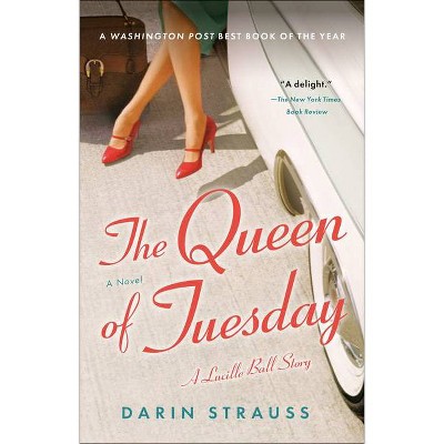 The Queen of Tuesday - by  Darin Strauss (Paperback)