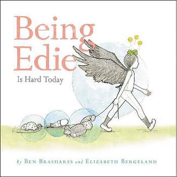 Being Edie Is Hard Today - by  Ben Brashares (Hardcover)