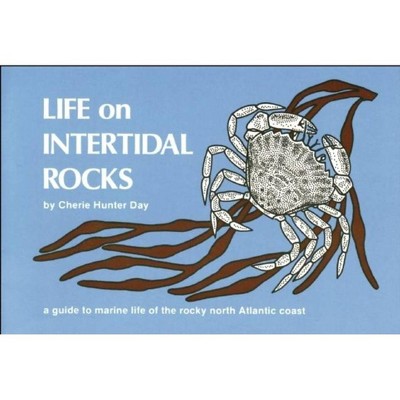 Life on Intertidal Rocks - (Nature Study Guides) by  Cherie Hunter Day (Paperback)