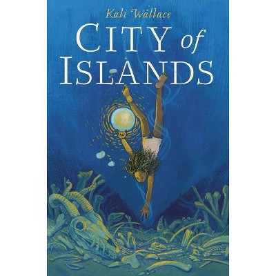 City of Islands - by  Kali Wallace (Hardcover)