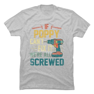 Men's Design by Humans If Poppy Can't Fix It We're All by nathanhoang T-Shirt - Athletic Heather - 3X Large
