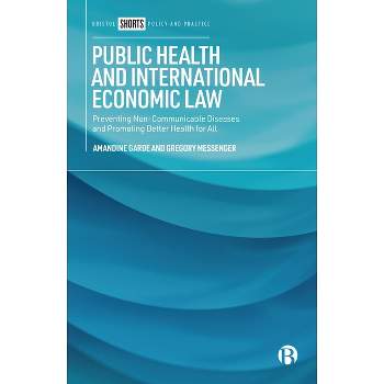 Public Health and International Economic Law - by  Amandine Garde & Gregory Messenger (Paperback)