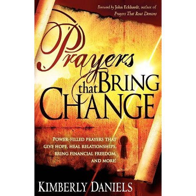 Prayers That Bring Change - by  Kimberly Daniels (Paperback)