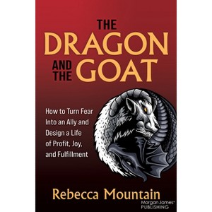 The Dragon and the Goat - by  Rebecca Mountain (Paperback) - 1 of 1