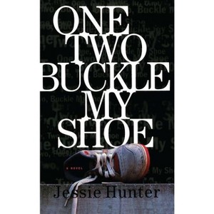 One Two Buckle My Shoe - by  Jessie Hunter (Paperback) - 1 of 1