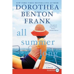 All Summer Long - Large Print by  Dorothea Benton Frank (Paperback) - 1 of 1
