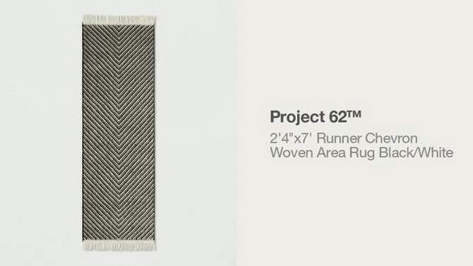 Chevron Woven Area Rug Black/White - Project 62™, 2 of 5, play video