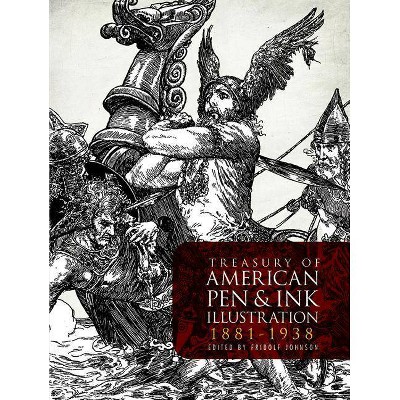 Treasury of American Pen-And-Ink Illustration 1881 to 1938 - (Dover Books on Fine Art) by  Fridolf Johnson (Paperback)