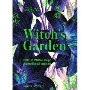 Kew: The Witch's Garden - by  Sandra Lawrence (Hardcover) - 1 of 1