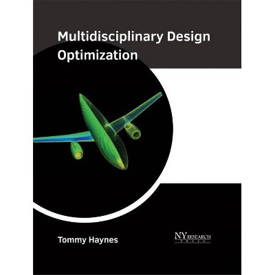 Multidisciplinary Design Optimization - by  Tommy Haynes (Hardcover)