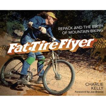 Fat Tire Flyer - by  Charlie Kelly (Hardcover)