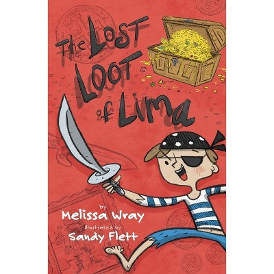 The Lost Loot of Lima - by  Melissa Wray (Hardcover)