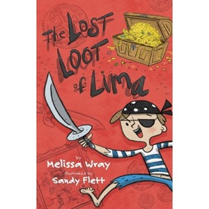 The Lost Loot of Lima - by  Melissa Wray (Hardcover) - 1 of 1