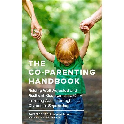 The Co-Parenting Handbook - by  Karen Bonnell (Paperback)