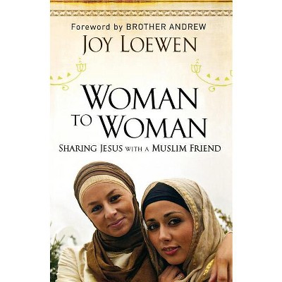 Woman to Woman - by  Joy Loewen (Paperback)