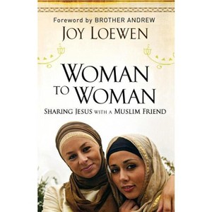 Woman to Woman - by  Joy Loewen (Paperback) - 1 of 1