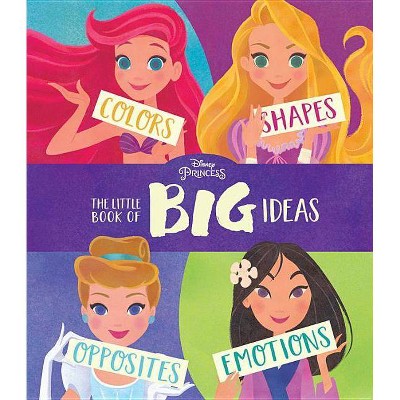 Disney Princess: The Little Book of Big Ideas - by  Disney Book Group (Board Book)