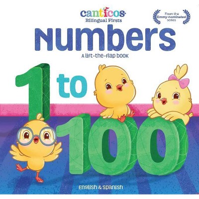 Numbers 1 to 100 - (Canticos Bilingual Firsts) by  Susie Jaramillo (Board Book)