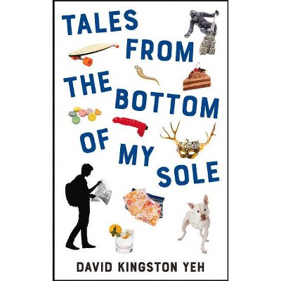 Tales from the Bottom of My Sole, Volume 182 - (Essential Prose) by  Kingston Yeh (Paperback)