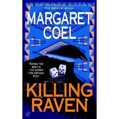 Killing Raven - (Wind River Reservation Mystery) by  Margaret Coel (Paperback)