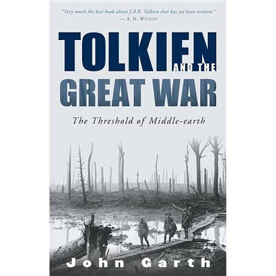 Tolkien and the Great War - by  John Garth (Paperback)