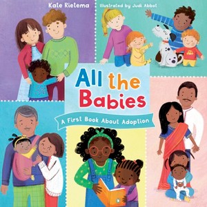 All the Babies - by  Kate Rietema (Board Book) - 1 of 1