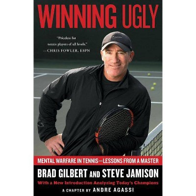 Winning Ugly - by  Brad Gilbert & Steve Jamison (Paperback)