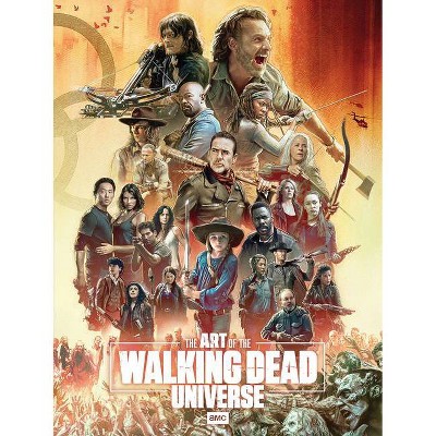 The Art of Amc's the Walking Dead Universe - by  Matthew K Manning (Hardcover)