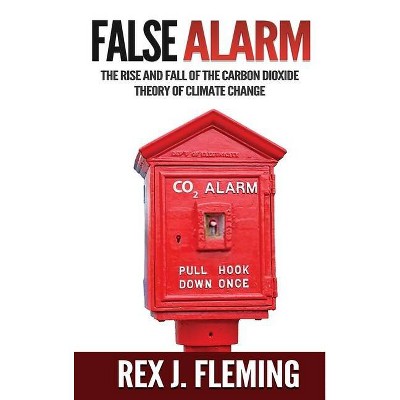 False Alarm - by  Rex Fleming (Hardcover)