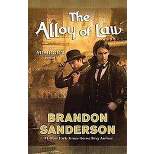 The Alloy of Law ( Mistborn) (Hardcover) by Brandon Sanderson